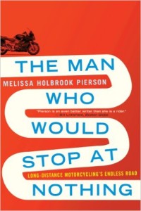 The Man Who Would Stop At Nothing by Melissa Holbrook Pierson