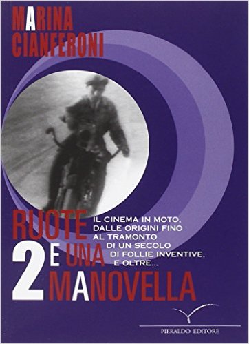 Books About Motorcycling: Duo Ruote E Una Manovella by Marina Cianferoni