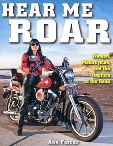 Books About Motorcycling: Hear Me Roar by Ann Ferrar