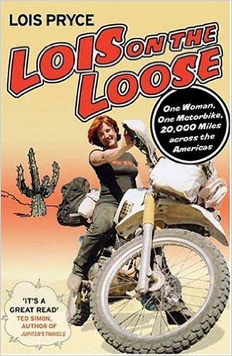 Books About Motorcycling: Lois on the Loose by Lois Pryce