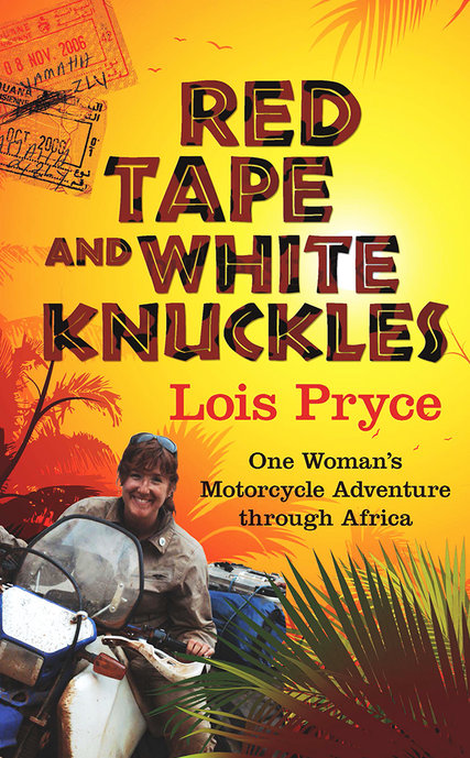 Books About Motorcycling: Red Tape and White Knuckles by Lois Pryce